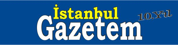 İSTANBUL GAZETEM - Tek Gazete