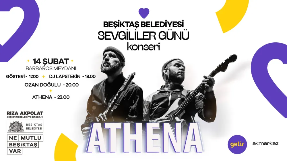 BEŞİKTAŞ’TA 14 ŞUBAT YENİLENEN BARBAROS MEYDANI’NDA ATHENA KONSERİ İLE KUTLANACAK