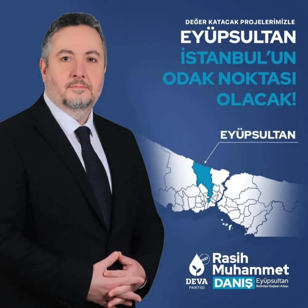 DEVA PARTİSİ EYÜP’TE RASİH MUHAMMET DANIŞ İLE SAHADA