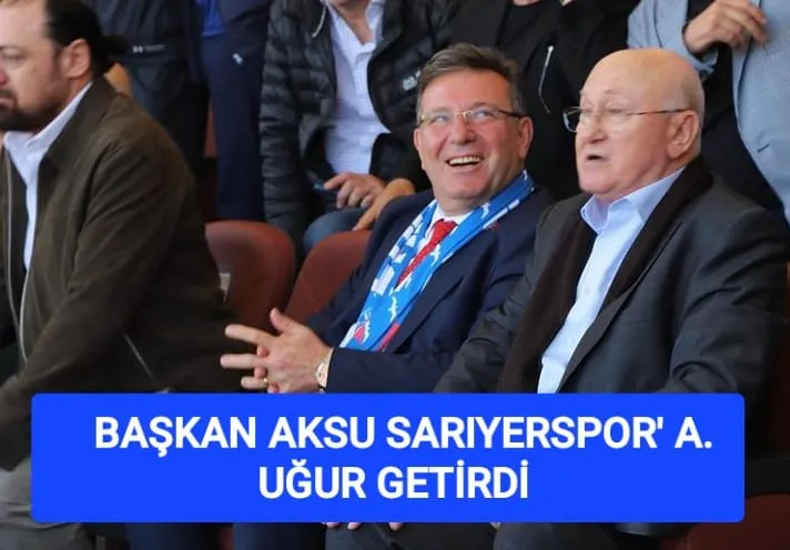 Sarıyer Belediye Başkanı Aksu, Sarıyerspor