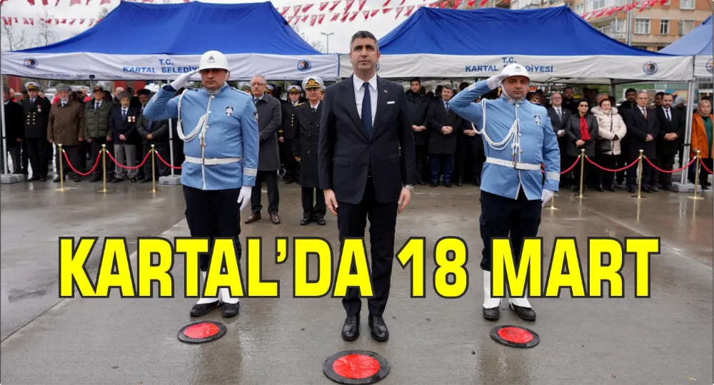 Kartal’da ‘18 Mart’ Kapsamında Çanakkale Şehitleri Anıldı