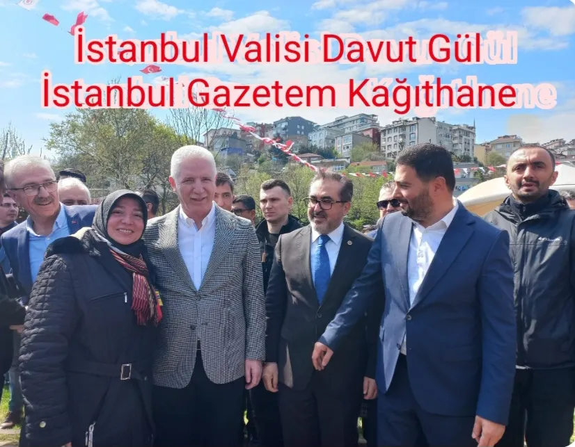 İstanbul Valisi Davut Gül Kağıthane