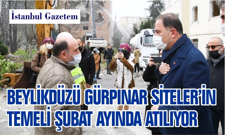 BEYLİKDÜZÜ, GÜRPINAR SİTELER’İN TEMELİ ŞUBAT AYINDA ATILIYOR