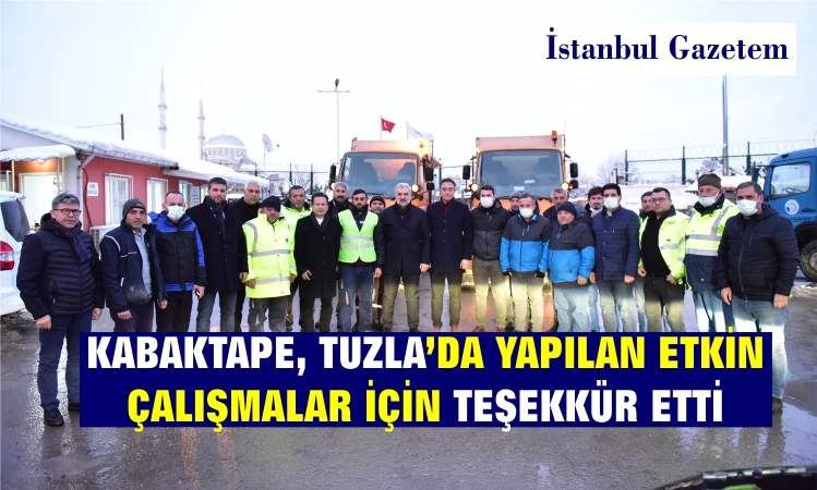 KABAKTAPE, TUZLA’DA YAPILAN ETKİN ÇALIŞMALAR İÇİN TEŞEKKÜR ETTİ