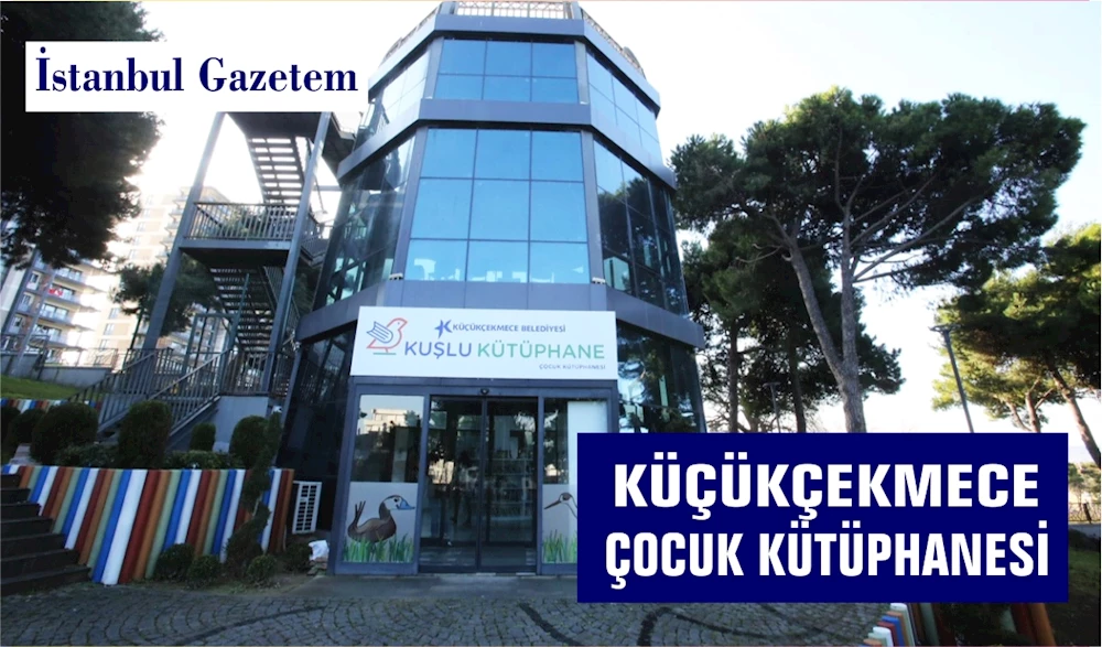 KÜÇÜKÇEKMECE ÇOCUK KÜTÜPHANESİ