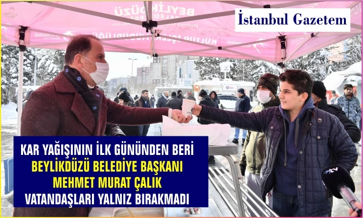 BEYLİKDÜZÜ BELEDİYE BAŞKANI ÇALIK, HALKIN YANINDA SAHADA