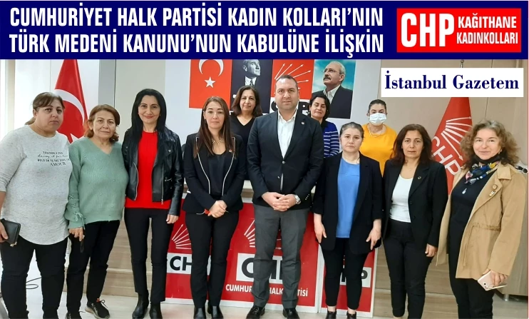 CUMHURİYET HALK PARTİSİ KADIN KOLLARI’NIN TÜRK MEDENİ KANUNU’NUN KABULÜNE İLİŞKİN