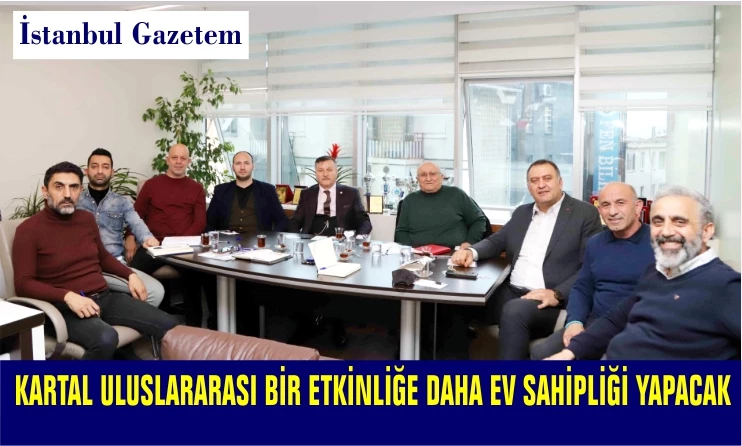 KARTAL ULUSLARARASI BİR ETKİNLİĞE DAHA EV SAHİPLİĞİ YAPACAK