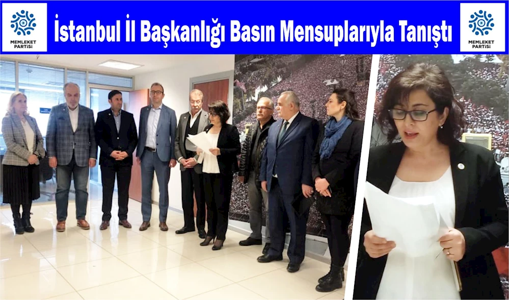 MEMLEKET PARTİSİ İSTANBUL İL BAŞKANLIĞI BASIN MENSUPLARIYLA BULUŞTU