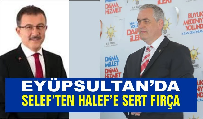 AK PARTİ EYÜPSULTAN BELEDİYE BAŞKANLARI TERS DÜŞTÜ