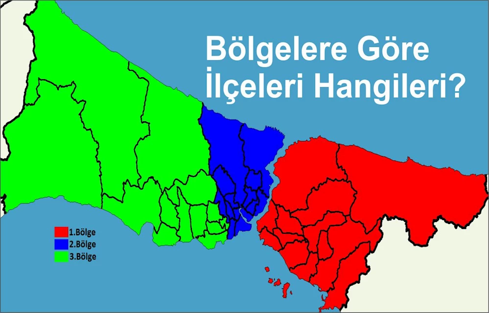 İstanbul 1. Bölge, İstanbul 2. Bölge, İstanbul 3. Bölge ilçeleri hangisi?