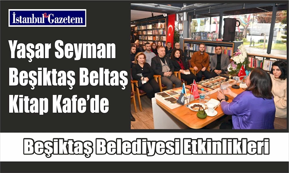 YAŞAR SEYMAN BEŞİKTAŞ BELTAŞ KİTAP KAFE’DE OKURLARIYLA BULUŞTU