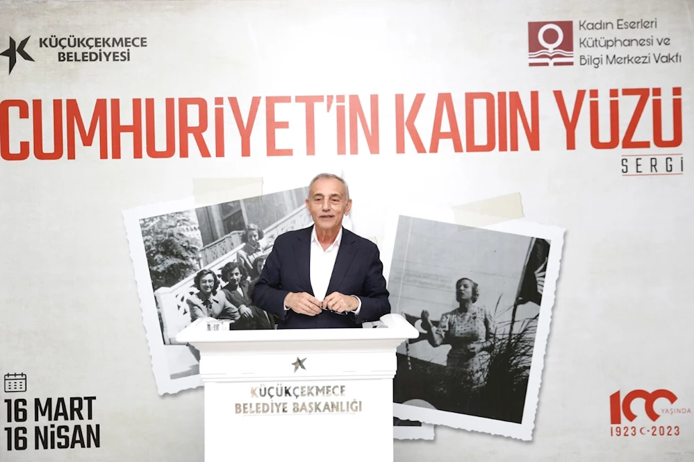 KÜÇÜKÇEKMECE BELEDİYESİ’NDEN CUMHURİYET’İN 100. YILINDA, TARİHE İZ BIRAKAN CUMHURİYET KADINLARI SERGİSİ
