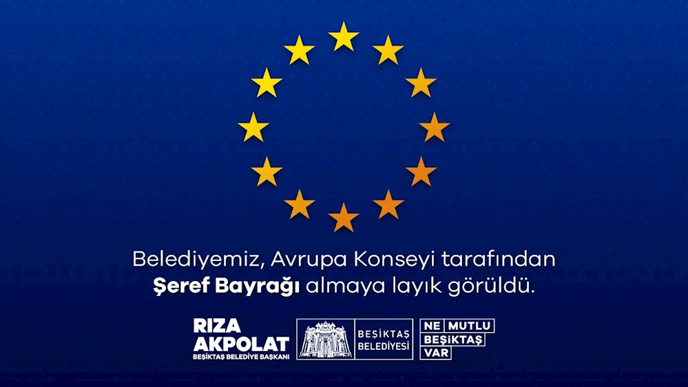 AVRUPA KONSEYİ’NDEN BEŞİKTAŞ BELEDİYESİ’NE “ŞEREF BAYRAĞI’’