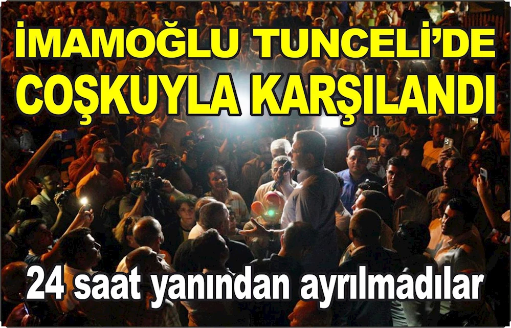 TUNCELİ’DE İMAMOĞLU COŞKUSU